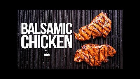 ABSOLUTELY NEXT LEVEL BALSAMIC GRILLED CHICKEN | SAM THE COOKING GUY