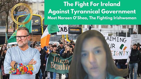The Fight For Ireland Against Tyrannical Government: Meet Noreen O'Shea
