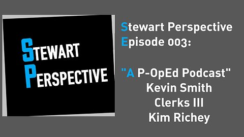 Stewart Perspective Ep 03