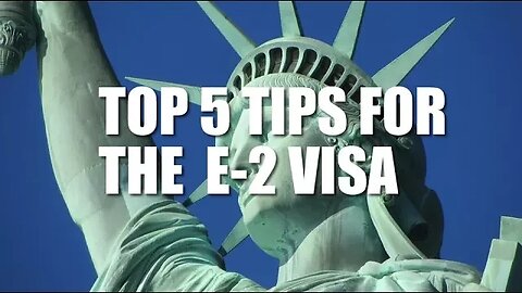 Top 5 Tips for E-2 Visa Approval - Avoiding Marginality