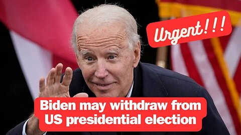 Biden may withdraw from US presidential election