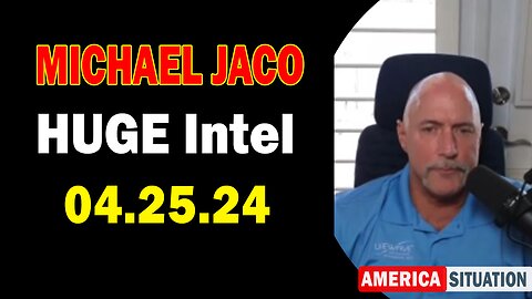 Michael Jaco HUGE Intel Apr 25: "A Message Of Hope From God"