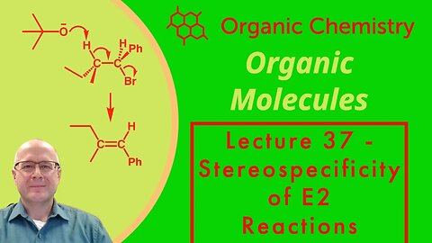Stereospecicity of E2 reactions - Organic Chemistry One (1) Lecture Series Video 37