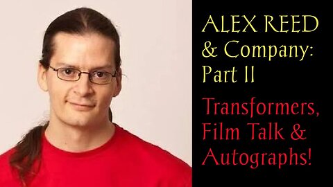 ALEX REED & Company: Part 2 Film Talk & G1/G2 Transformers Toys Collection