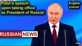 President Putin's speech upon taking office as President of Russia! - speech during his inauguration