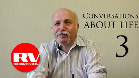 #3. Conversations about Life | Mikhail Velichko