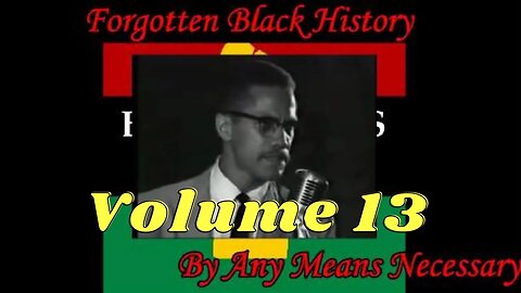 (Live Version) By Any Means Necessary Vol.13 | Forgotten Black History #YouTubeBlack #BlackHistory