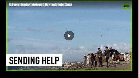 US and Jordan airdrop 38k meals into Gaza