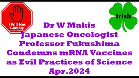 Japanese Oncologist Professor Fukushima Condemns mRNA Vaccines as Evil Apr.2024