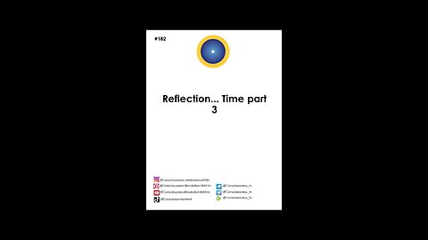 #182 Reflection...time part 3