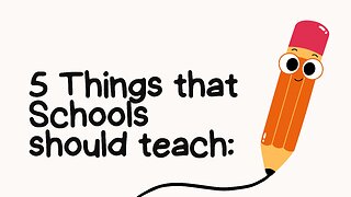 5 Things That Schools Should Teach