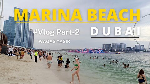 Marina Beach Vlog Part-2 || Exploring the Marina Beach || Dubai Beach