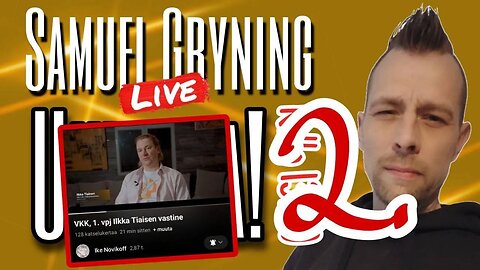 Samuel Gryning LIVE! - Avataan nyt vähän lisää siirtymistäni VKK:sta pois.