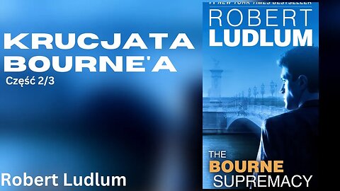 Krucjata Bourne'a Część 2/3, Cykl: Jason Bourne (tom 2) - Robert Ludlum