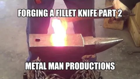 Forging a fillet knife part 2
