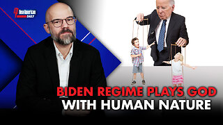 New American Daily | Biden Regime Plays God With Human Nature