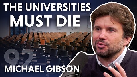 The Universities Must Die (ft. Michael Gibson)