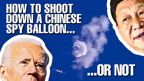 How to Shoot Down a Chinese Spy Balloon … Or Not | Gun Cranks TV