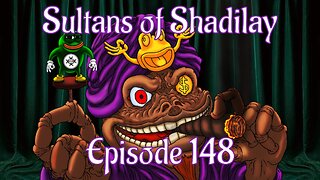 Sultans of Shadilay Podcast - Episode 148
