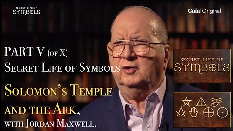 FULL EPISODE Secret Life of Symbols - PART V Solomon’s Temple & The Ark, with Jordan Maxwell