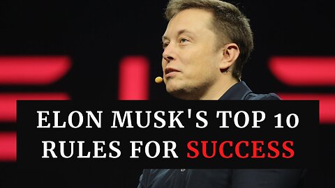 Elon Musk's Top 10 Rules for Success | Elon Musk Motivation 2023