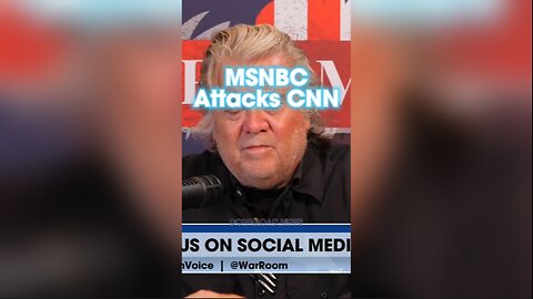 Steve Bannon: MSNBC Attacking CNN - 5/3/24