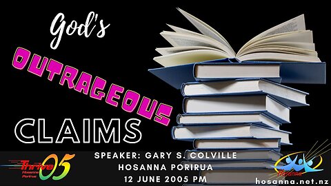 God's Outrageous Claims (Gary Colville) | Hosanna Porirua
