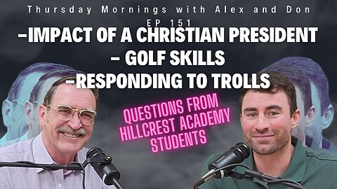 151: -Impact of a Christian President - Golf Skills -Responding to "Trolls"
