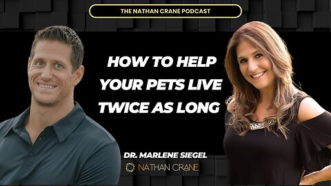 How to help your pets live twice as long | Dr. Marlene Siegel , Nathan Crane Podcast