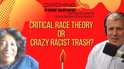 Critical Race Theory or Crazy Racist Trash?
