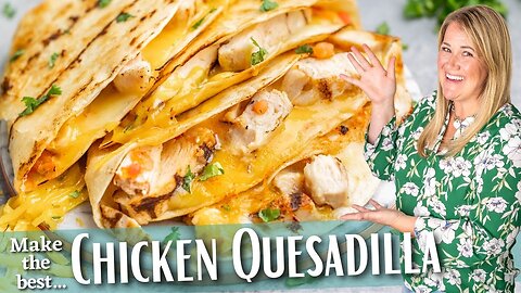 Chicken Quesadillas: