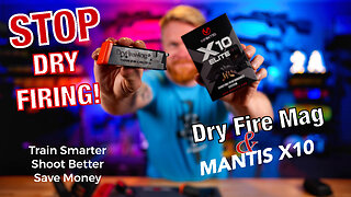 Stop Dry Firing! Dry Fire Mag & Mantis X10