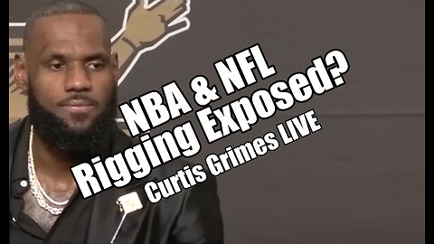 NBA and NFL Rigging Exposed? Curtis Grimes LIVE. B2T Show Feb 8, 2023