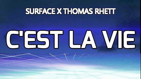 🔴 C'EST LA VIE - SURFACE X THOMAS RHETT (Lyrics)