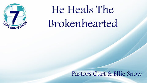 He Heals The Brokenhearted