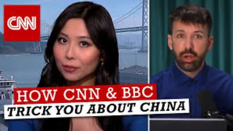 How CNN & BBC trick you about China