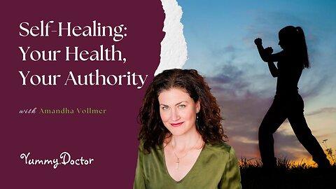 Self Healing: Your Health, Your Authority