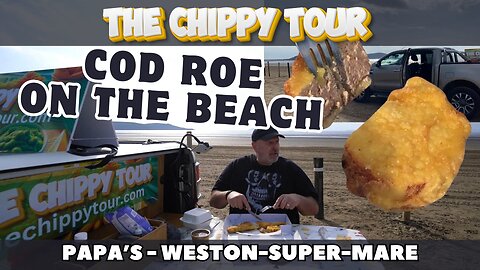 Chippy Review 28 - Papa's, Weston-super-Mare. Cod Roe and Fish And Chips On The Beach!