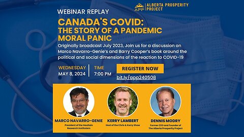 240508 REPLAY APP Webinar: Canada's Covid: The Story of a Pandemic Moral Panic