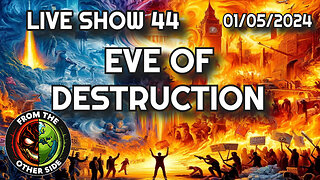 LIVE SHOW 44 - EVE OF DESTRUCTION - FROM THE OTHER SIDE