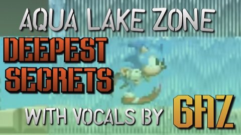 “Deepest Secrets” Aqua Lake Zone (Sonic 2 SMS) PARODY song w. Vocals