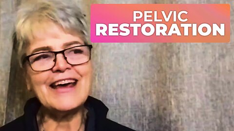 PELVIC RESTORATION FOR MEN & WOMEN