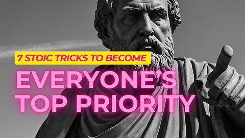 7 Stoic Tricks to Become Everyone's Priority | BECOME A TRUE STOIC