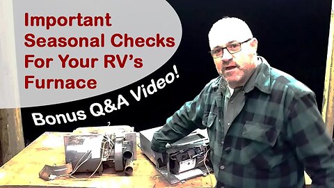 3 Tips For Your RV Furnace + Bonus Q&A -- My RV Works