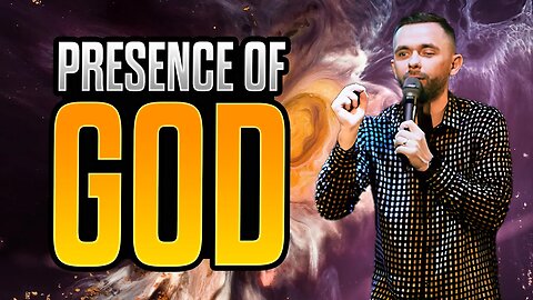 The Power of the Presence of God