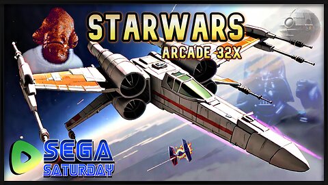 Star Wars Arcade 32X / Rebel Assault - Sega Saturday