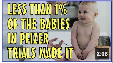 LESS THAN 1% OF BABIES IN PFIZER JAB TRIALS MADE IT