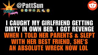 Caught GF CHEATING ON ME in my own bed, I got revenge by telling her parents & sleeping with her bff