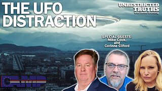 The UFO Distraction with Mike Cook, Christine Dolan, Corinne Cliford | Unrestricted Truths Ep. 282