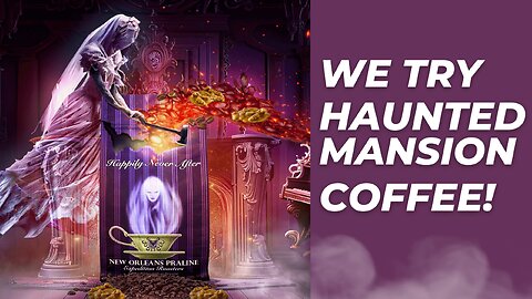 We Try Haunted Mansion Coffee!